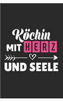 Köchin Mit Herz und Seele: A5 Blanko - Notebook - Notizbuch - Taschenbuch - Journal - Tagebuch - Ein lustiges Geschenk für Freunde oder die Familie und die beste Köchin der We