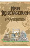 Mein Reisetagebuch Frankreich: 6x9 Reise Journal I Notizbuch mit Checklisten zum Ausfüllen I Perfektes Geschenk für den Trip nach Frankreich für jeden Reisenden