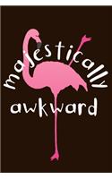 Majestically Awkward