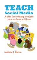 Teach Social Media: A Plan for Creating a Course Your Students Will Love