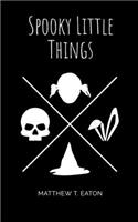 Spooky Little Things