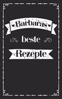 Barbaras beste Rezepte: A5 Rezeptbuch zum selberschreiben personalisiert Personalisierte Geschenke Vorname Barbara Übersichtliches blanko Kochbuch für 100 Rezepte mit Inhal