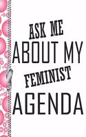 Ask Me about My Feminist Agenda: Girl Power College Ruled Composition Writing Notebook