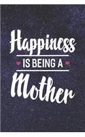 Happiness Is Being a Mother: Family Grandma Women Mom Memory Journal Blank Lined Note Book Mother's Day Holiday Gift