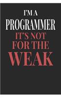 I'm A Programmer It's Not For The Weak
