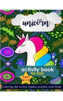 Unicorn Activity Book: For Kids Ages 8-12 100 pages of Fun Educational Activities for Kids coloring, dot to dot, mazes, puzzles, word search, and more!