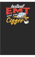 Instant EMT just add Coffee