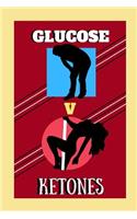Glucose V Ketones: Keto Novelty Funny Gift - Lined Notebook, 130 pages, 6 x 9