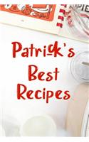 Patrick's Best Recipes: Blank Recipe Book to Write In. Favorite Recipes Gift for Men