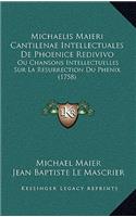 Michaelis Maieri Cantilenae Intellectuales De Phoenice Redivivo