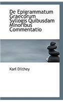 de Epigrammatum Graecorum Syllogis Quibusdam Minoribus Commentatio