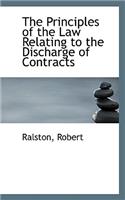 The Principles of the Law Relating to the Discharge of Contracts