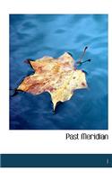 Past Meridian