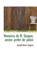 M Moires de M. Gisquet, Ancien PR Fet de Police