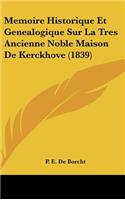 Memoire Historique Et Genealogique Sur La Tres Ancienne Noble Maison De Kerckhove (1839)