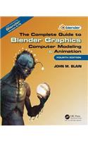 The Complete Guide to Blender Graphics: Computer Modeling & Animation, Fourth Edition