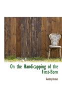 On the Handicapping of the First-Born