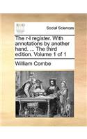 The R-L Register. with Annotations by Another Hand. ... the Third Edition. Volume 1 of 1: (English)