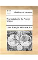 The First Step to the French Tongue.: (English)
