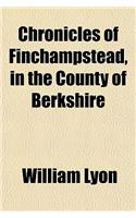 Chronicles of Finchampstead, in the County of Berkshire