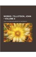 Works - Tillotson, John (Volume 8): (English)