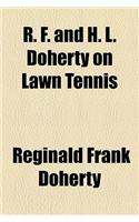 R. F. and H. L. Doherty on Lawn Tennis