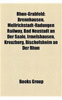 Rhon-Grabfeld: Brennhausen, Mellrichstadt-Fladungen Railway, Bad Neustadt an Der Saale, Irmelshausen, Kreuzberg, Bischofsheim an Der Rhon