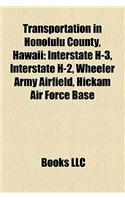 Transportation in Honolulu County, Hawaii: Transportation in Honolulu, Hawaii, Interstate H-3, Interstate H-2, Wheeler Army Airfield(English)