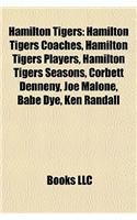 Hamilton Tigers: Hamilton Tigers Coaches, Hamilton Tigers Players, Hamilton Tigers Seasons, Corbett Denneny, Joe Malone, Babe Dye, Ken