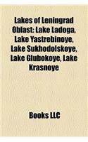 Lakes of Leningrad Oblast: Lake Ladoga, Lake Yastrebinoye, Lake Sukhodolskoye, Lake Glubokoye, Lake Krasnoye(English)