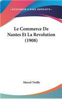 Le Commerce de Nantes Et La Revolution (1908)