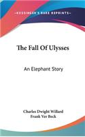 The Fall Of Ulysses: An Elephant Story
