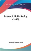Lettres A M. de Saulcy (1843)