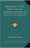 Memoirs of His Own Time by Mathieu Dumas V2: Including the Revolution, the Empire, and the Restoration