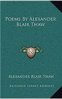 Poems by Alexander Blair Thaw