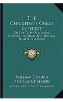 Christian's Great Interest the Christian's Great Interest