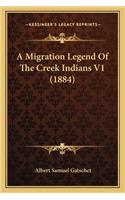 A Migration Legend Of The Creek Indians V1 (1884): (English)