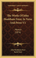 Works of John Hookham Frere, in Verse and Prose V1: Memoir (1874)