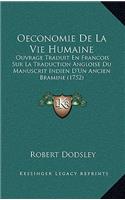 Oeconomie De La Vie Humaine: Ouvrage Traduit En Francois Sur La Traduction Angloise Du Manuscrit Indien D'Un Ancien Bramine (1752)