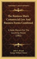 Business Man's Commercial Law And Business Forms Combined