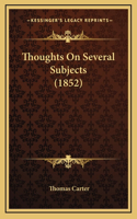 Thoughts On Several Subjects (1852)
