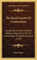 The Royal Charter Of Confirmation