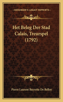 Het Beleg Der Stad Calais, Treurspel (1792)
