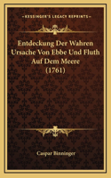 Entdeckung Der Wahren Ursache Von Ebbe Und Fluth Auf Dem Meere (1761)