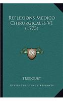 Reflexions Medico Chirurgicales V1 (1773)