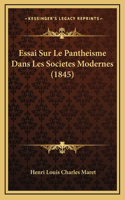 Essai Sur Le Pantheisme Dans Les Societes Modernes (1845)