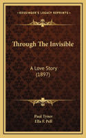Through The Invisible