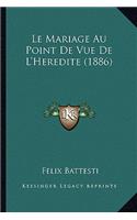 Mariage Au Point De Vue De L'Heredite (1886)