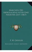 Marchen Des Aberglaubens Alter Und Neuester Zeit (1867)