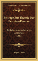 Beitrage Zur Theorie Der Pramien-Reserve: Bei Lebens-Versicherungs-Anstalten (1863)